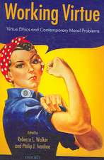 Working Virtue: Virtue Ethics and Contemporary Moral Problems