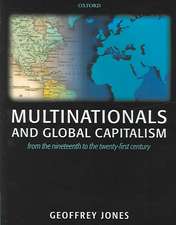 Multinationals and Global Capitalism: From the Nineteenth to the Twenty First Century