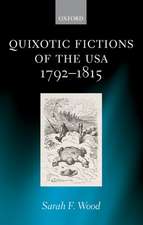 Quixotic Fictions of the USA 1792-1815