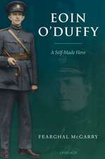 Eoin O'Duffy: A Self-Made Hero