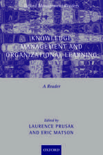 Knowledge Management and Organizational Learning: A Reader