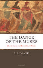 The Dance of the Muses: Choral Theory and Ancient Greek Poetics