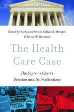 The Health Care Case: The Supreme Court's Decision and Its Implications