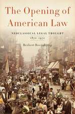 The Opening of American Law: Neoclassical Legal Thought, 1870-1970