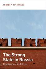 The Strong State in Russia: Development and Crisis