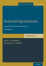 Overcoming Insomnia: A Cognitive-Behavioral Therapy Approach, Workbook