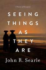 Seeing Things as They Are: A Theory of Perception