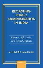 Recasting Public Administration in India