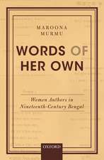 Words of Her Own: Women Authors in Nineteenth-Century Bengal