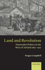 Land and Revolution: Nationalist Politics in the West of Ireland 1891-1921