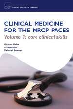 Clinical Medicine for the MRCP PACES: Volume 1: Core Clinical Skills