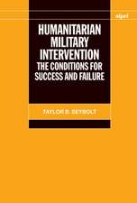 Humanitarian Military Intervention: The Conditions for Success and Failure