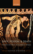 Envy, Poison, and Death: Women on Trial in Classical Athens