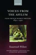 Voices from the Asylum: Four French Women Writers, 1850-1920