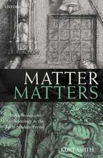 Matter Matters: Metaphysics and Methodology in the Early Modern Period