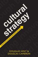 Cultural Strategy: Using Innovative Ideologies to Build Breakthrough Brands