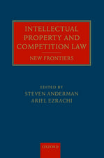 Intellectual Property and Competition Law: New Frontiers