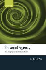 Personal Agency: The Metaphysics of Mind and Action