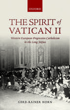 The Spirit of Vatican II: Western European Progressive Catholicism in the Long Sixties