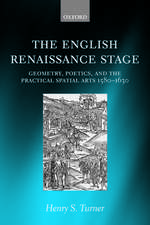 The English Renaissance Stage: Geometry, Poetics, and the Practical Spatial Arts 1580-1630