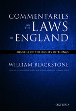 The Oxford Edition of Blackstone's: Commentaries on the Laws of England: Book II: Of the Rights of Things