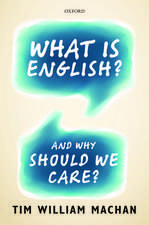 What is English?: And Why Should We Care?