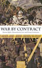 War by Contract: Human Rights, Humanitarian Law, and Private Contractors