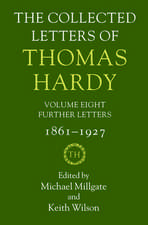 The Collected Letters of Thomas Hardy: Volume 8: Further Letters