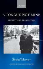 A Tongue Not Mine: Beckett and Translation