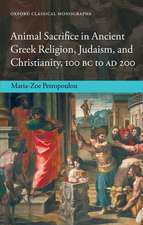 Animal Sacrifice in Ancient Greek Religion, Judaism, and Christianity, 100 BC to AD 200