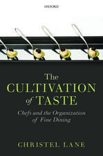 The Cultivation of Taste: Chefs and the Organization of Fine Dining