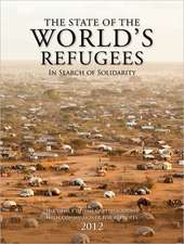 The State of the World's Refugees 2012: In Search of Solidarity