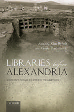 Libraries before Alexandria: Ancient Near Eastern Traditions