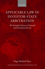 Applicable Law in Investor-State Arbitration: The Interplay Between National and International Law