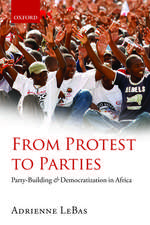 From Protest to Parties: Party-Building and Democratization in Africa