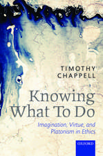 Knowing What To Do: Imagination, Virtue, and Platonism in Ethics