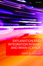 Explanation and Integration in Mind and Brain Science