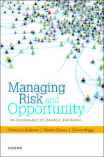 Managing Risk and Opportunity: The Governance of Strategic Risk-Taking