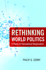 Rethinking World Politics: A Theory of Transnational Neopluralism