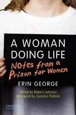 A Woman Doing Life: A Woman Doing Life: Notes from a Prison for Women