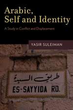 Arabic, Self and Identity: A Study in Conflict and Displacement