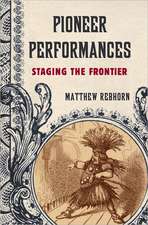 Pioneer Performances: Staging the Frontier