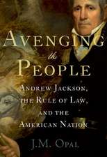 Avenging the People: Andrew Jackson, the Rule of Law, and the American Nation