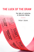 The Luck of the Draw: The Role of Lotteries in Decision Making