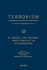 TERRORISM: COMMENTARY ON SECURITY DOCUMENTS VOLUME 117: Al Qaeda, the Taliban, and Conflict in Afghanistan