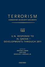 TERRORISM: COMMENTARY ON SECURITY DOCUMENTS VOLUME 122: U.N. Response to Al Qaeda--Developments Through 2011