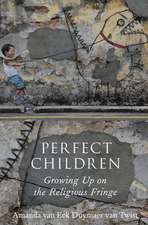 Perfect Children: Growing Up on the Religious Fringe