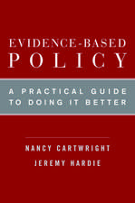 Evidence-Based Policy: A Practical Guide to Doing It Better