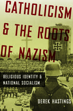 Catholicism and the Roots of Nazism: Religious Identity and National Socialism