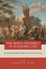 The Moral Dynamics of Economic Life: An Extension and Critique of Caritas in Veritate